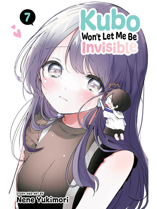 Title details for Kubo Won't Let Me Be Invisible, Volume 7 by Nene Yukimori - Wait list